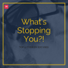 What's Stopping You.png