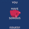 you-have-issues.gif