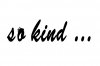 so kind.jpg