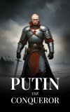 putin_the_conqueror.jpg putin_the_conqueror.jpg